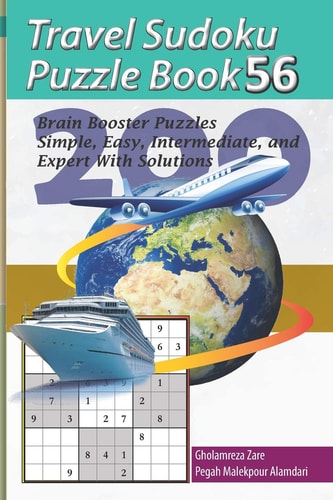 Travel Sudoku Puzzle Book 56 200 Brain Booster Puzzles - Simple, Easy, Intermediate, and Expert with Solutions