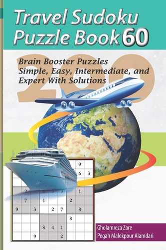Travel Sudoku Puzzle Book 60 200 Brain Booster Puzzles - Simple, Easy, Intermediate, and Expert with Solutions