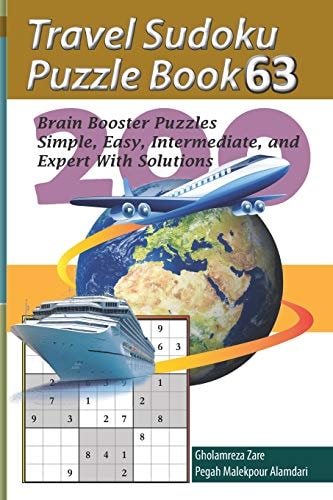 Travel Sudoku Puzzle Book 63 200 Brain Booster Puzzles - Simple, Easy, Intermediate, and Expert with Solutions