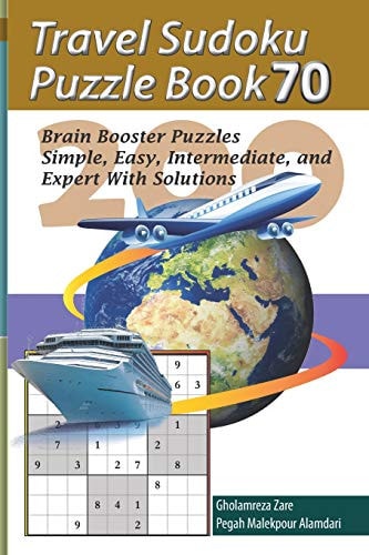 Travel Sudoku Puzzle Book 70 200 Brain Booster Puzzles - Simple, Easy, Intermediate, and Expert with Solutions