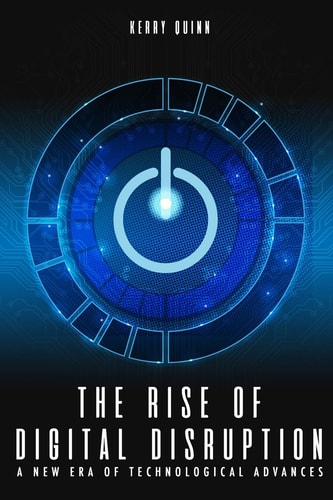 The Rise of Digital Disruption A New Era of Technological Advances