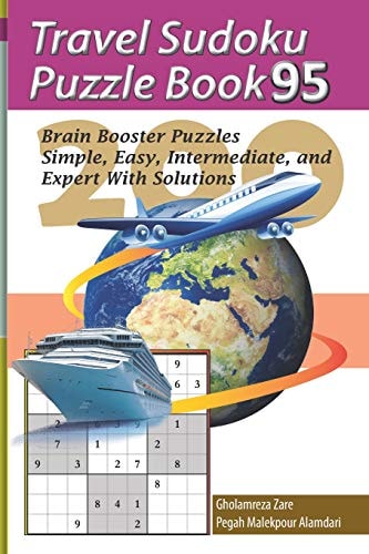 Travel Sudoku Puzzle Book 95 200 Brain Booster Puzzles - Simple, Easy, Intermediate, and Expert with Solutions
