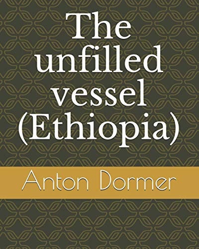 The Unfilled Vessel (Ethiopia)