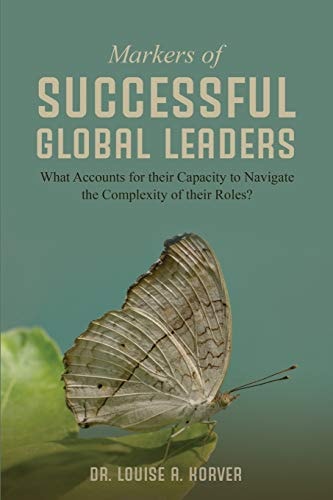 Markers of Successful Global Leaders What Accounts for Their Capacity to Navigate the Complexity of Their Roles