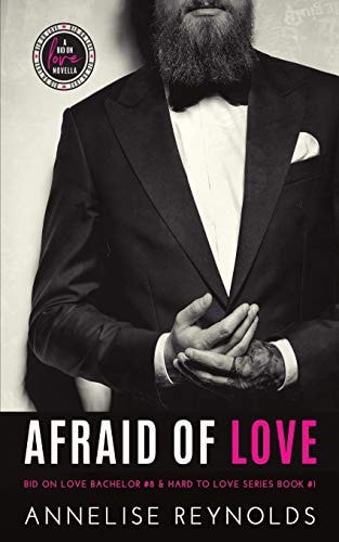 Afraid of Love Bid on Love Series Bachelor #8 and Hard to Love Book #1