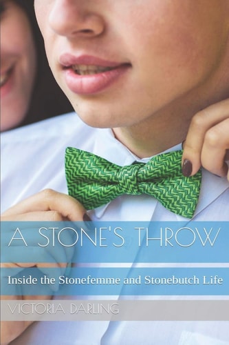 A Stone's Throw Inside the Stonefemme and Stonebutch Life