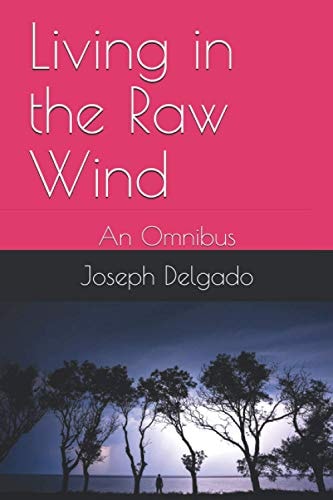 Living in the Raw Wind An Omnibus