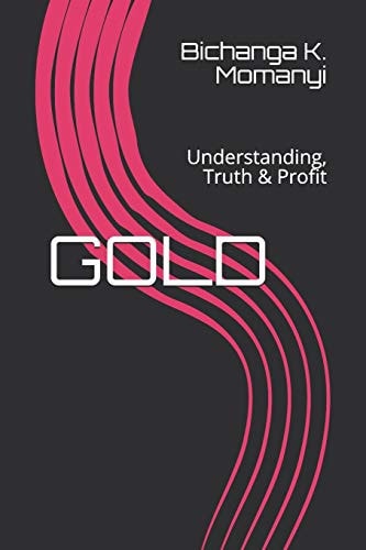 Gold Understanding, Truth & Profit