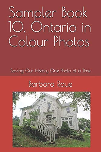 Sampler Book 10, Ontario in Colour Photos Saving Our History One Photo at a Time