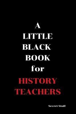 A Little Black Book: For History Teachers