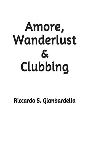 Amore, Wanderlust & Clubbing