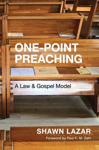 One-Point Preaching A Law and Gospel Model