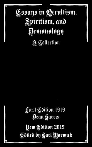 Essays in Occultism, Spiritism, and Demonology A Collection