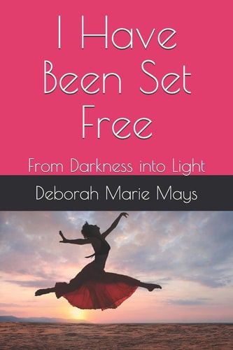 I Have Been Set Free From Darkness Into Light