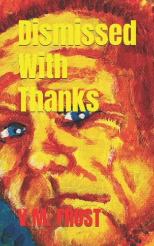 Dismissed With Thanks