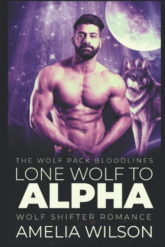 Lone Wolf to Alpha Wolf Shifter Romance