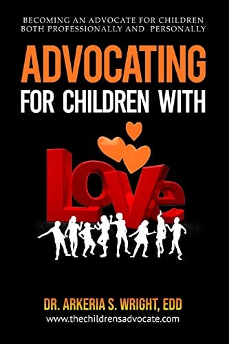 Advocating for Children with Love How to Become an Advocate Both Professionally and Personally