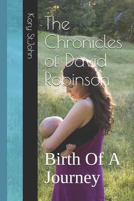 The Chronicles of David Robinson: Birth Of A Journey
