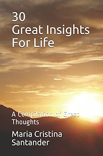 30 Great Insights For Life A Compilation of Great Thoughts