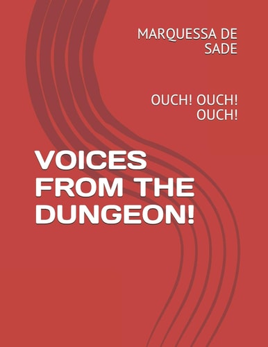 Voices from the Dungeon! Ouch! Ouch! Ouch!