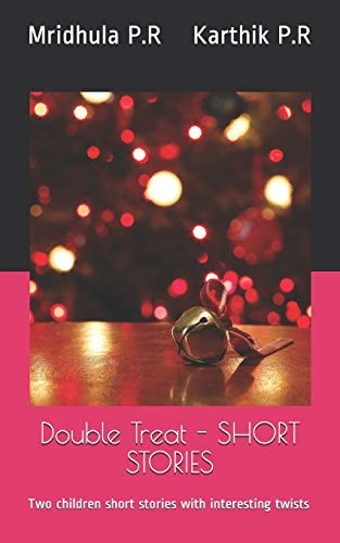 Double Treat - Short Stories Two Children Short Stories with Interesting Twists
