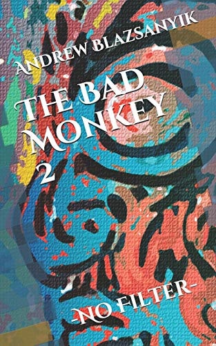 The Bad Monkey 2 -No Filter-