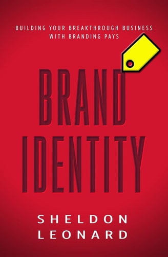 Brand Identity Building Your Breakthrough Business with Branding Pays