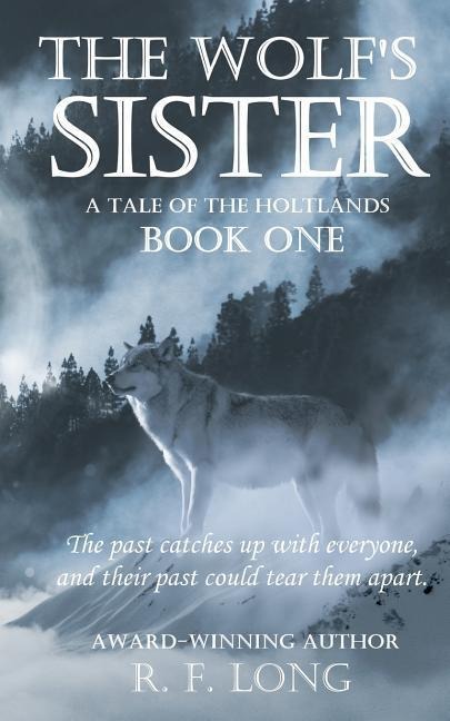 The Wolfs Sister: A Tale of the Holtlands, Book One