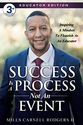 Success Is A Process, Not An Event Inspiring A Mindset To Flourish As An Educator