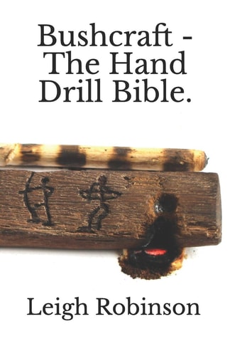Bushcraft - The Hand Drill Bible.