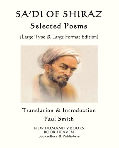 Sa'di of Shiraz SELECTED POEMS: (Large Type & Large Format Edition)
