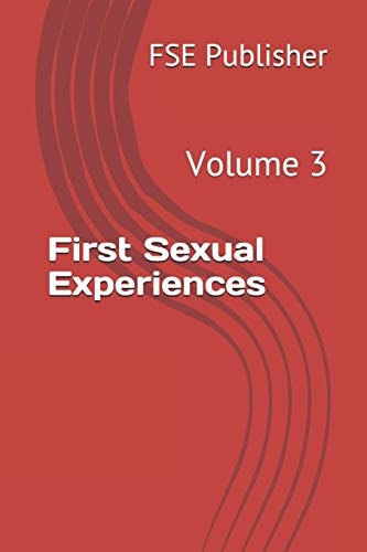 First Sexual Experiences Volume 3
