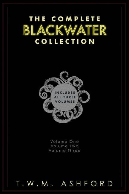 Blackwater: The Complete Collection: (Blackwater series, books 1 - 3)