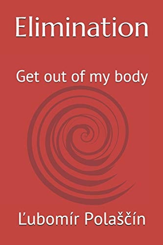 Elimination Get Out of My Body