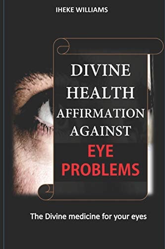 Divine Health Affirmations Against Eye Problems A Therapy That Works