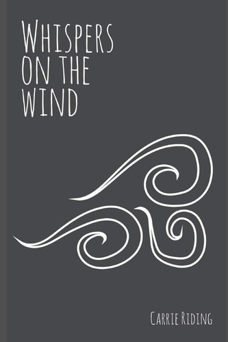 Whispers on the Wind A Book of Poetry and Prose