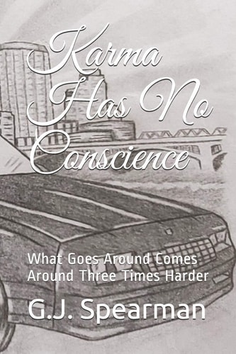 Karma Has No Conscience What Goes Around Comes Around Three Times Harder