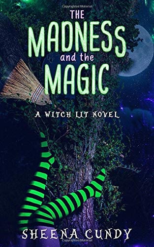 The Madness and the Magic A Witch Lit Novel