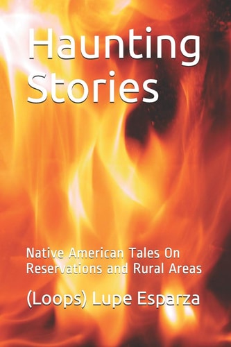 Haunting Stories Native American Tales on Reservations and Rural Areas