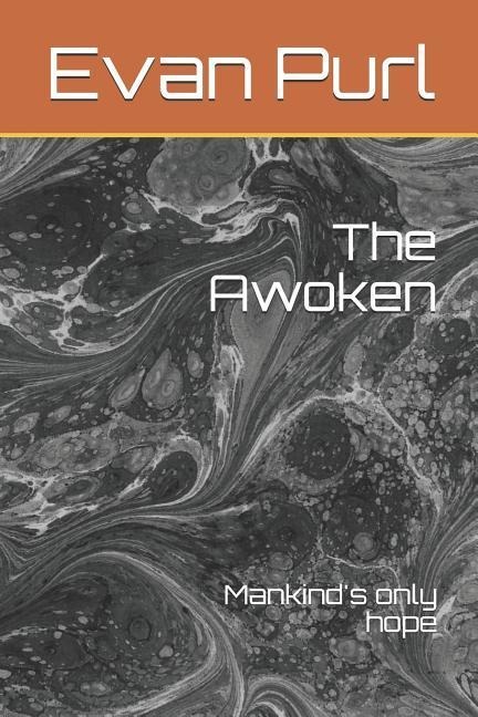 The Awoken: Mankinds Only Hope
