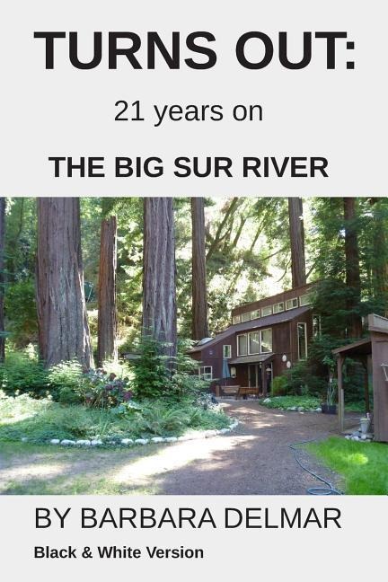 Turns Out: 21 years on the Big Sur River