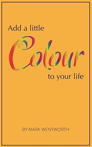Add a Little Colour to Your Life
