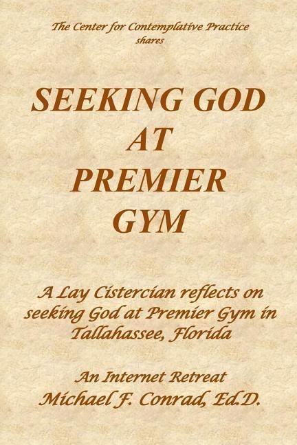 Seeking God at Premier Gym: A Lay Cistercian reflects on seeking God at Premier Gym in Tallahassee, Florida
