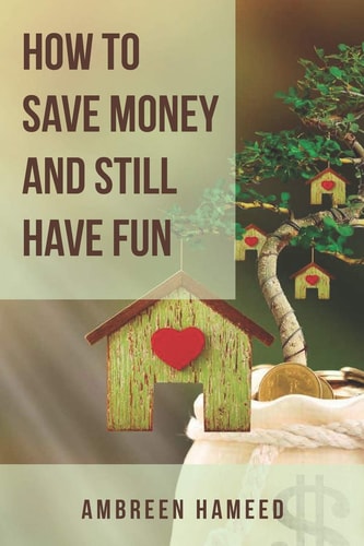 How To Save Money And Still Have Fun Saving Money Made Easy, Budgeting Tips, Financial Management and Freedom