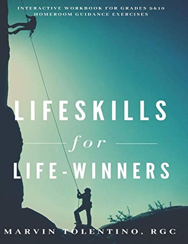 Lifeskills for Life-Winners Interactive Workbook for Grades 9 and 10 Homeroom Guidance Exercises