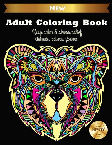 Adult Coloring Book Keep Calm & Stress Relief Animals, Pattern, Flowers Coloring Book for Adult Enjoy Your Free Time