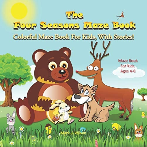 The Four Seasons Maze Book Colorful Maze Book For Kids, With Stories! Maze Book For Kids Ages 4-8