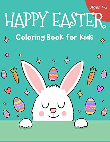 Happy Easter Coloring Book for Kids Ages 1-3 50 Easter Coloring Pages for Kids