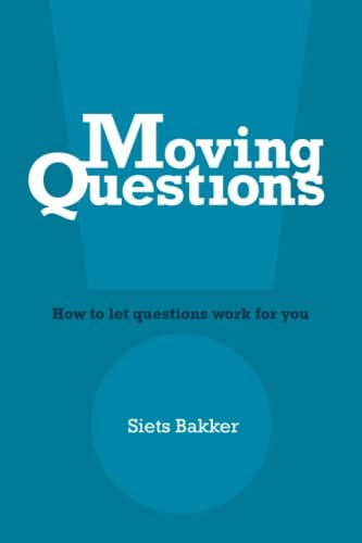 Moving Questions How to Let Questions Work for You