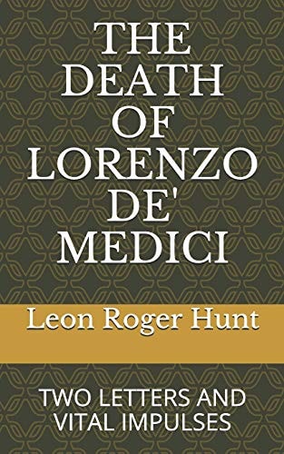 The Death of Lorenzo De' Medici Two Letters & Vital Impulses